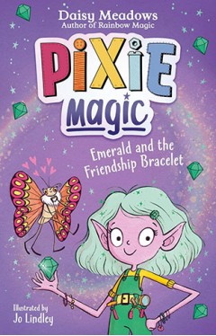 Pixie Magic: Emerald and the Friendship Bracelet - Book 1